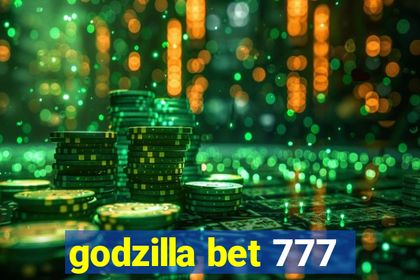 godzilla bet 777